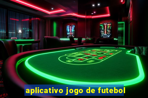 aplicativo jogo de futebol